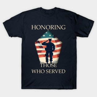 Veterans Day Honoring Those Who Served T-Shirt